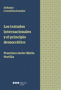 tratados internacionales y el principio democratico - Francisco Javier Matia Portilla