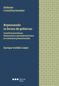 repensando la forma de gobierno - constitucionalismo, democ - Enrique Guillen Lopez