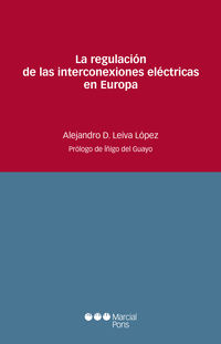 La regulacion de las interconexiones electricas en europa - Alejandro D. Leiva Lopez