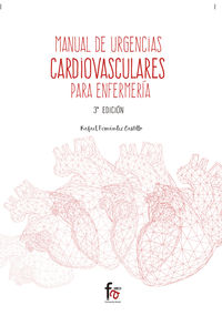 (3 ed) manual de urgencias cardiovasculares para enfermeria - Rafael Fernandez Castillo
