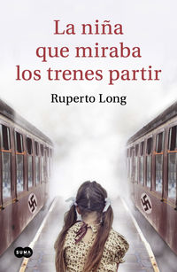 La niña que miraba los trenes partir - Ruperto Long