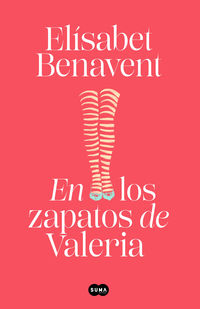 en los zapatos de valeria - valeria 1 - Elisabet Benavent