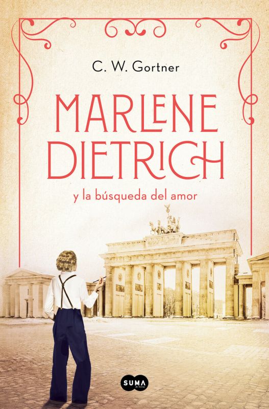 marlene dietrich y la busqueda del amor - C. W. Gortner