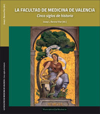 la facultad de medicina de valencia - cinco siglos de historia - Josep L. Barona Villar (ed. )