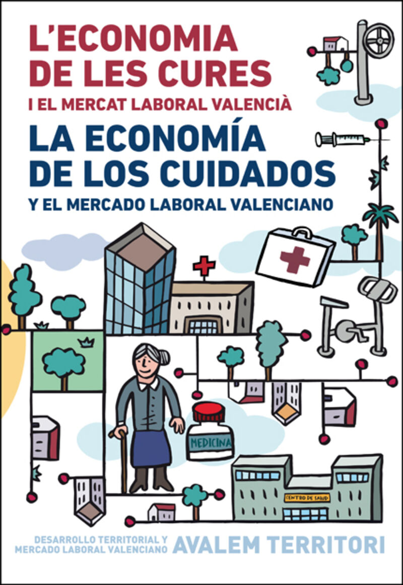L'ECONOMIA DE LES CURES I EL MERCAT LABORAL VALENCIA / LA ECONOMIA DE LOS CUIDADOS Y EL MERCADO LABORAL VALENCIANO
