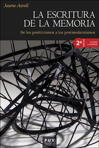 (2 ed) escritura de la memoria, la - de los positivismos a los postmodernismos - Jaume Aurell