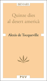 quinze dies al desert america - Alexis De Tocqueville / Tomas Escuder Palau