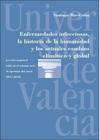 enfermedades infecciosas - la historia de la humanidad y los actuales cambios climatico y global - Santiago Mas-Coma