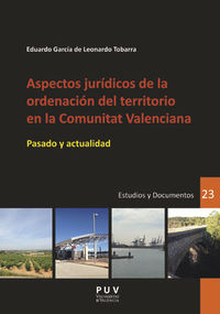 aspectos juridicos de la ordenacion del territorio en la comunitat valenciana - pasado y actualidad