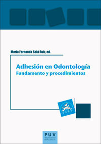 adhesion en odontologia: fundamento y procedimientos