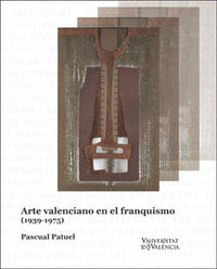 arte valenciano en le franquismo (1939-1975) - Pascual Patuel