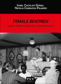 female beatness - mujeres, genero y poesia en la generacion beat