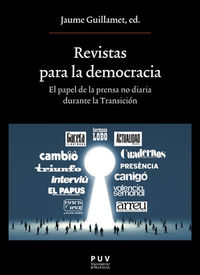 revistas para la democracia - el papel de la prensa no diaria durante la transicion - Jaume Guillamet Lloveras (ed. )