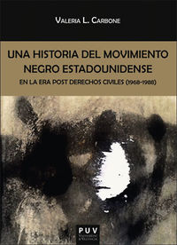 HISTORIA DEL MOVIMIENTO NEGRO ESTADOUNIDENSE EN LA ERA POST DERECHOS CIVILES, UNA (1968-1988)