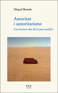 autoritat i autoritarisme - una lectura des de la psicoanalisi - Miquel Bassols I Puig