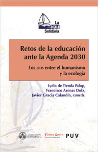 retos de la educacion ante la agenda 2030 - los ods entre el humanismo y la ecologia - Lydia De Tienda / Francisco Arenas