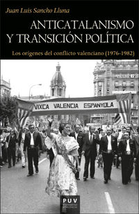anticatalanismo y transicion politica - los origenes del conflicto valenciano (1976-1982)