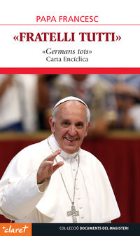 fratelli tutti - germans tots carta enciclica - Papa Francesc
