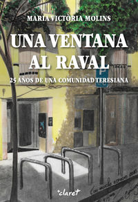 una ventana al raval - 25 años de una comunidad teresiana - Maria Victoria Molins I Gomila
