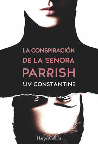 La conspiracion de la señora parrish - Liv Constantine