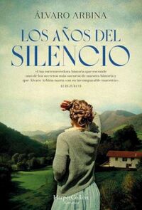 los años del silencio - Alvaro Arbina