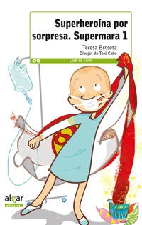 superheroina por sorpresa - Teresa Broseta Fandos / Toni Cabo (il. )