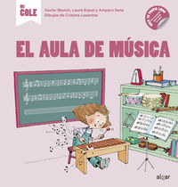 El aula de musica - Xavier Blanch / Laura Espot / Amparo Sena / Cristina Losantos (il. )