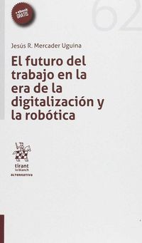 FUTURO DEL TRABAJO EN LA ERA DE LA DIGITALIZACION Y LA ROBOTICA, EL