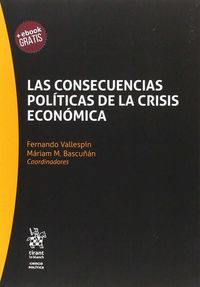 Las consecuencias politicas de la crisis economica - Fernando Vallespin / Mariam M. Bascuñan