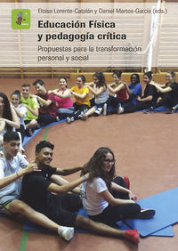 educacion fisica y pedagogia critica - propuestas para la transformacion personal y social. - Eloisa Lorente-Catalan