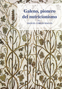 galeno, pionero del nutricionismo - Manuel Cerezo Magan