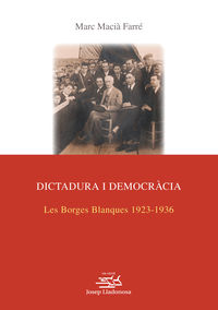dictadura i democracia - les borges blanques (1923-1936) - Marc Macia Farre