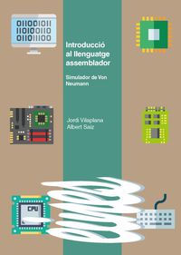 introduccio al llenguatge assemblador - simulador de von neumann - Jordi Vilaplana Mayoral / Albert Saiz Vela