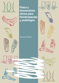 fisica y biomecanica clinica para fisioterapeutas y podologos - Fernando Pifarre San Agustin