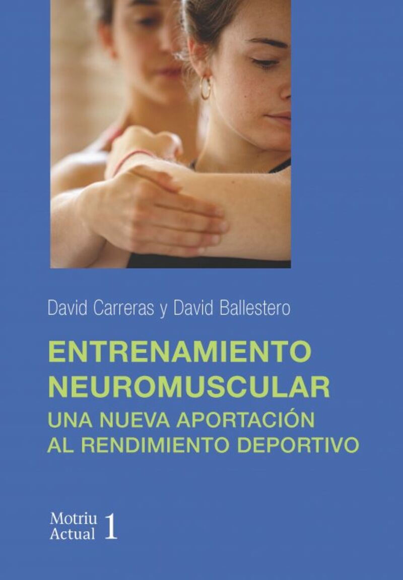 entrenamiento neuromuscular - una nueva aportacion al rendimiento deportivo - David Carreras / David Ballesteros