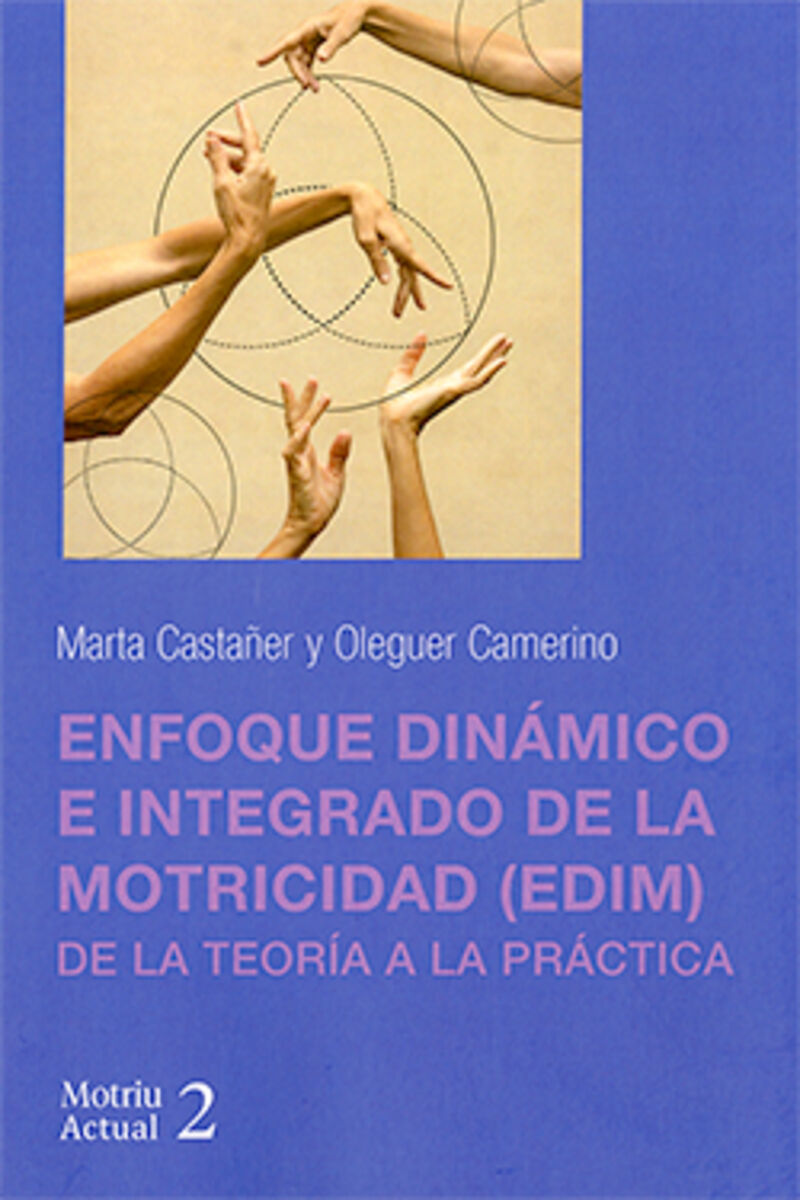 enfoque dinamico e integrado de la motricidad (edim) - de la teoria a la practica - Marta Castañer