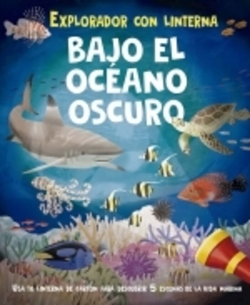 BAJO EL OCEANO OSCURO - EXPLORADOR CON LINTERNA