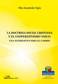 doctrina social cristiana y el cooperativismo vasco, la - u - Eba Gaminde Egia