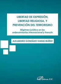 libertad de expresion, libertad religiosa y prevencion del - Alejandro Gonzalez-Varas Ibañez