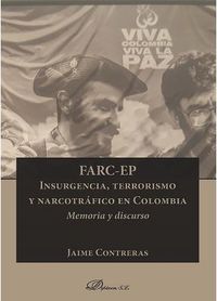 farc-ep - insurgencia, terrorismo y narcotrafico en colombi - Jaime Contreras