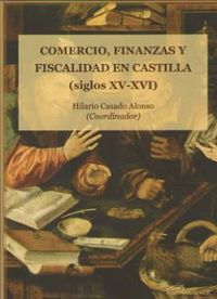 comercio, finanzas y fiscalidad en castilla (siglos xv y xv