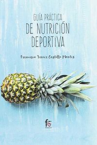guia practica de nutricion deportiva - Francisco Javier Castillo Montes