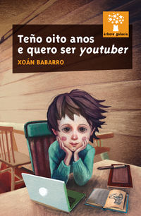 teño oito anos e quero ser youtuber - Xoan Babarro