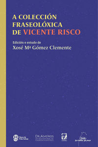 coleccion fraseoloxica de vicente risco - Xose Maria Gomez (ed. )