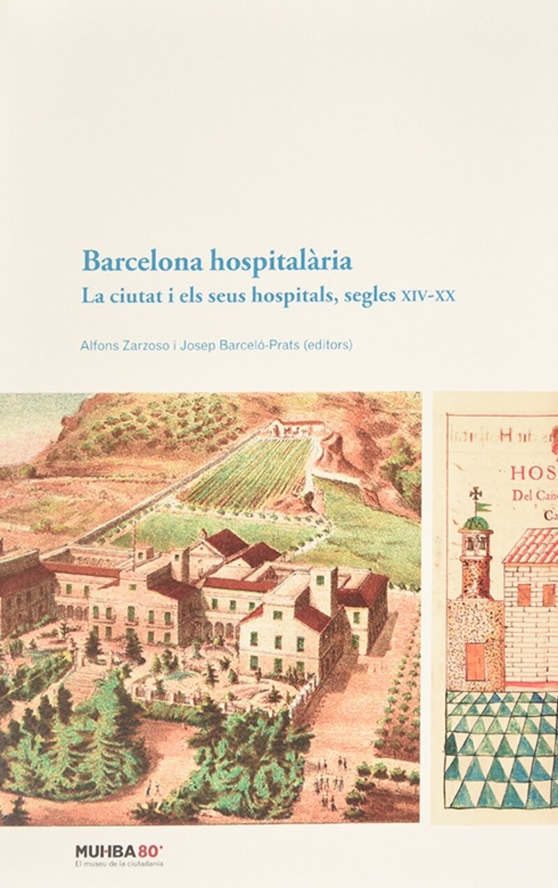 BARCELONA HOSPITALARIA - LA CIUTAT I ELS SEUS HOSPITALS, SEGLES XIV-XX