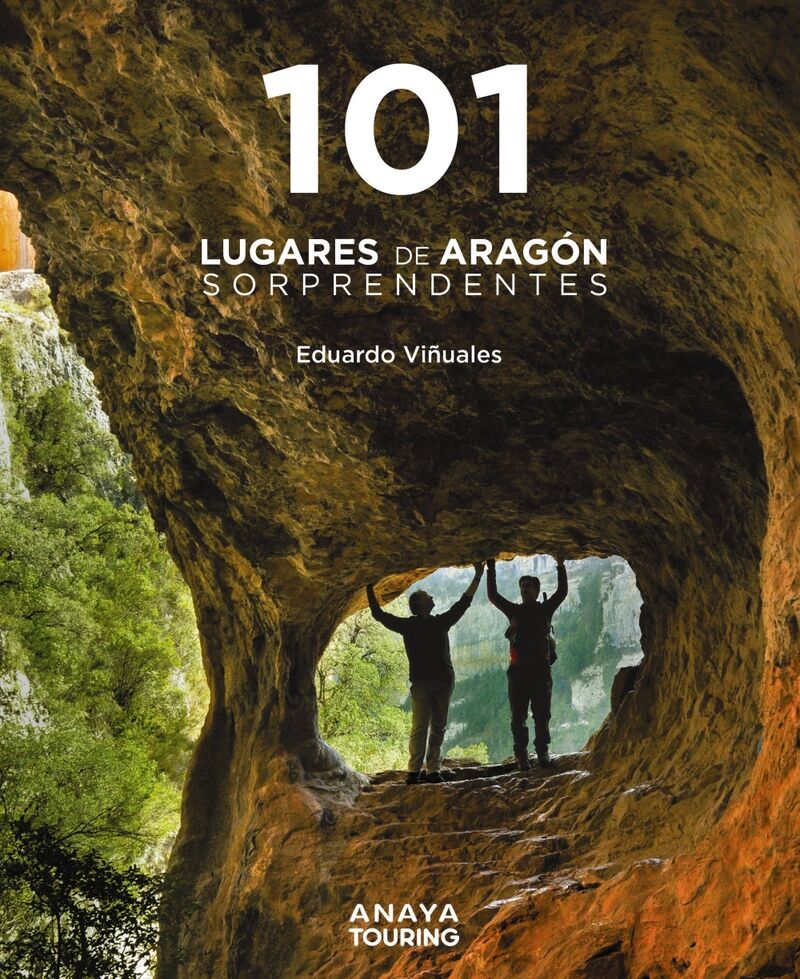 101 lugares de aragon sorprendentes - Eduardo Viñuales Cobos