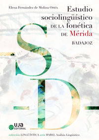 estudio sociolinguistico de la fonetica de merida (badajoz) - Elena Fernandez De Molina Ortes