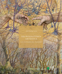 neuroanatomia artistica - los paisajes del cerebro - Jose Rodrigo Garcia