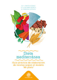 dieta mediterranea - guia practica de elaboracion de recetas segun el modelo mi plato