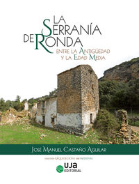La serrania de ronda entre la antiguedad y la edad media - Jose Manuel Castaño Aguilar